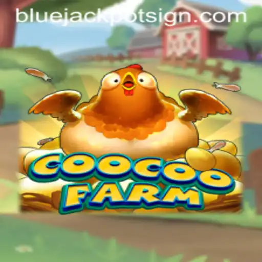Exploring the Enchanting World of CooCooFarm: A Complete Guide to Gameplay and the Bluejackpot