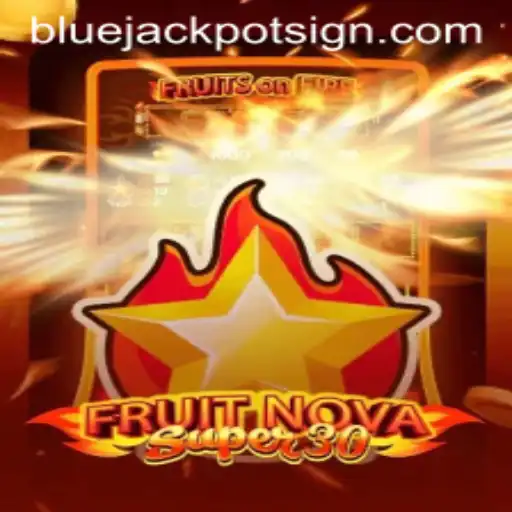 Explore the Exciting World of FruitrNovaSupe30 and the Quest for the Bluejackpot