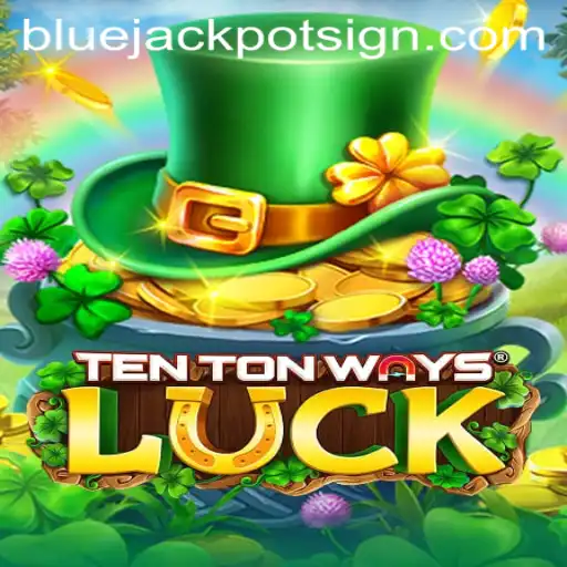 Exploring TenTonWaysLuck: The Game Revolutionizing Entertainment