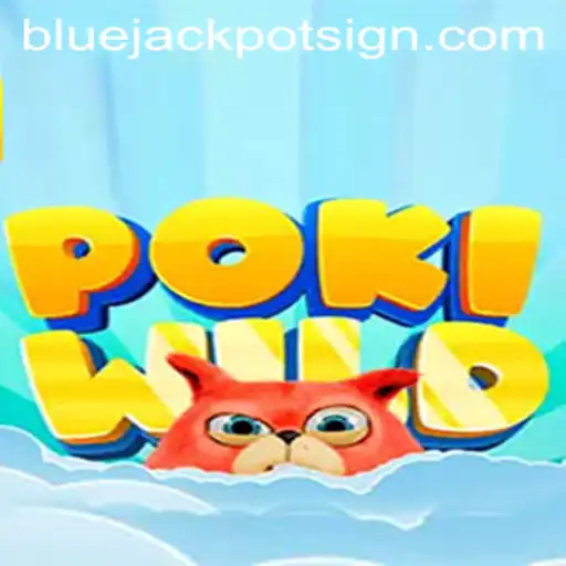 Discover the Exciting World of PokiWild: Unleashing the Thrill of the Bluejackpot